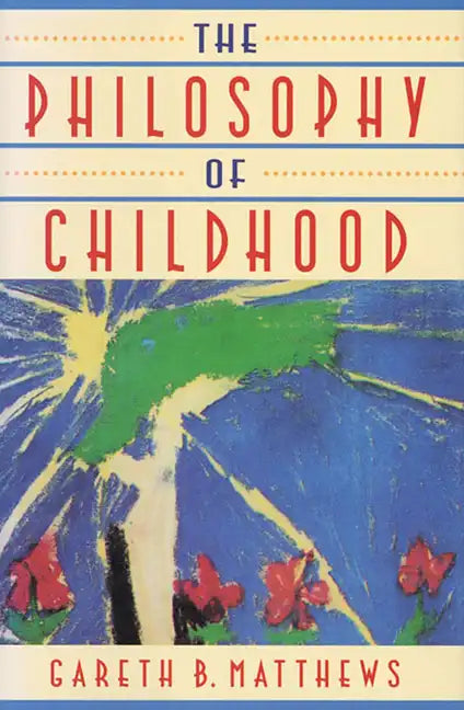 The Philosophy of Childhood - Paperback