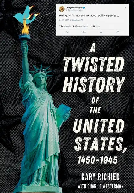 A Twisted History of the United States, 1450-1945 - Paperback