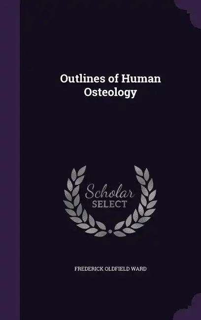 Outlines of Human Osteology - Hardcover