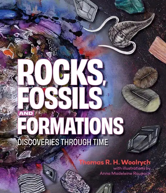 Rocks, Fossils and Formations: Discoveries Through Time - Paperback