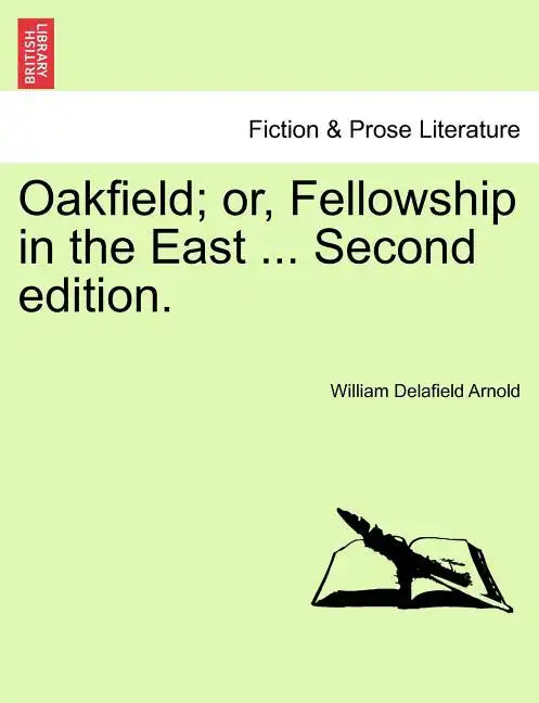 Oakfield; Or, Fellowship in the East ... Second Edition. - Paperback