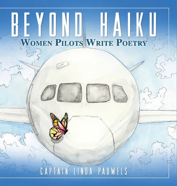 Beyond Haiku: Women Pilots Write Poetry - Hardcover