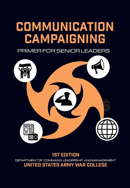 Communication Campaigning: Primer for Senior Leaders - Paperback