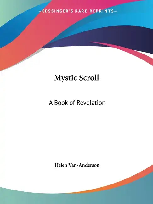 Mystic Scroll: A Book of Revelation - Paperback