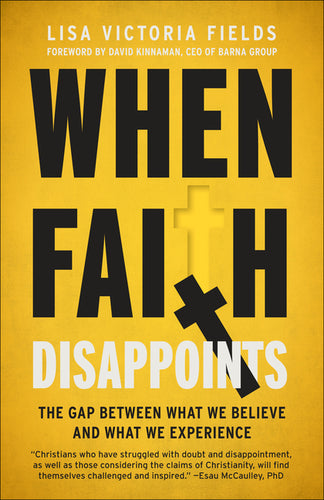 When Faith Disappoints: The Gap Between What We Believe and What We Experience - Paperback