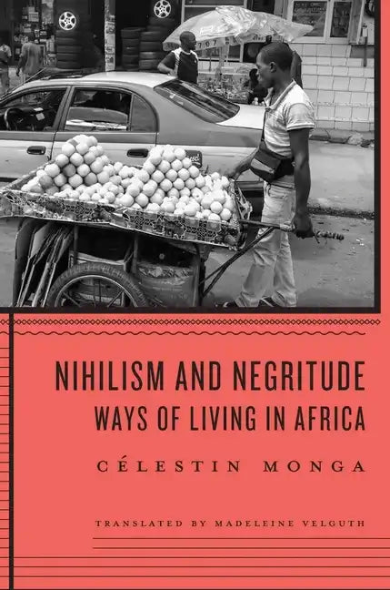 Nihilism and Negritude: Ways of Living in Africa - Hardcover
