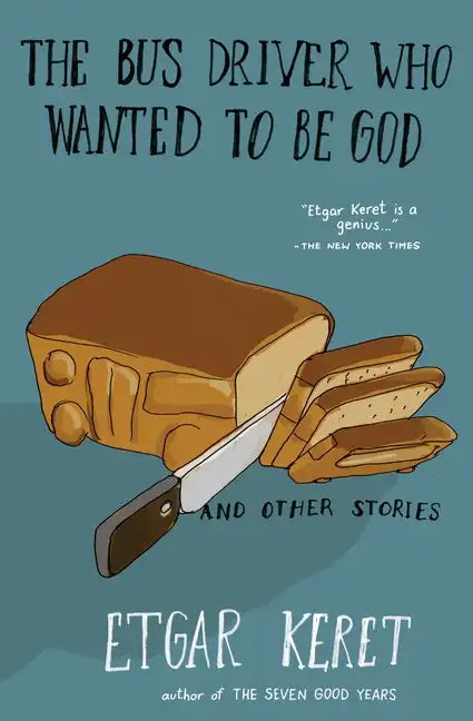 The Bus Driver Who Wanted to Be God & Other Stories - Paperback