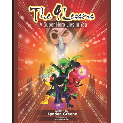 The 4 Lessons: A Super Hero Lies in You - Paperback