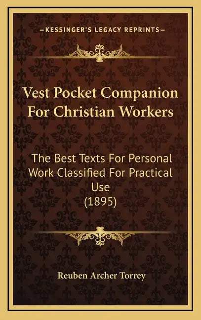 Vest Pocket Companion For Christian Workers: The Best Texts For Personal Work Classified For Practical Use (1895) - Hardcover