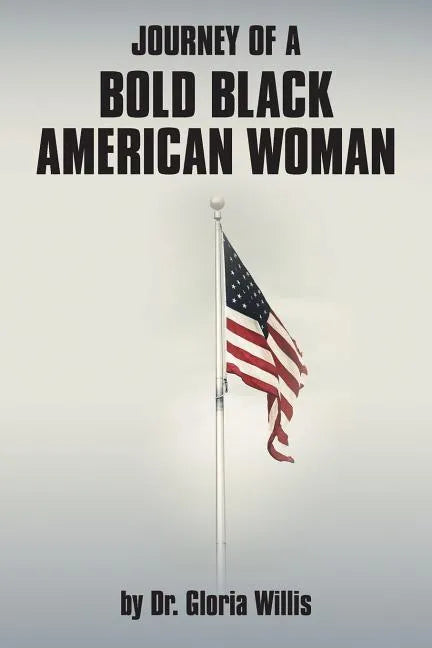 Journey of a Bold Black American Woman - Paperback