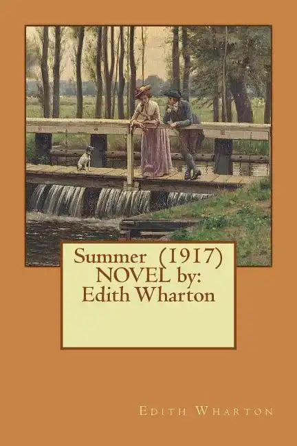 Summer (1917) NOVEL by: Edith Wharton - Paperback
