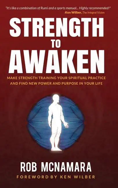 Strength to Awaken, Make Strength Training Your Spiritual Practice and Find New Power and Purpose in Your Life - Hardcover