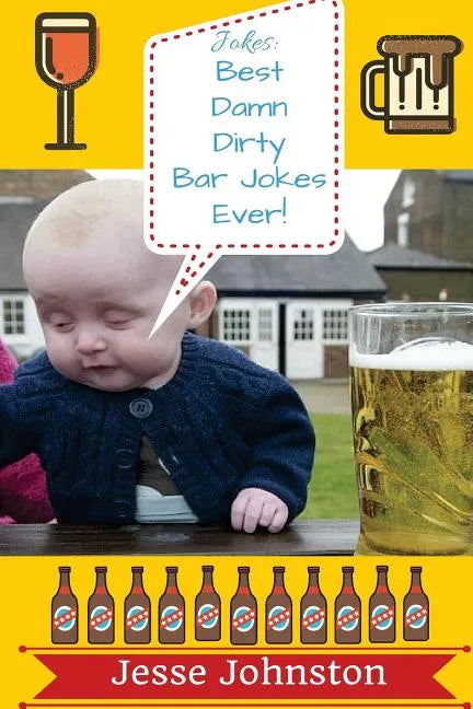 Jokes: Best Damn Dirty Bar Jokes Ever!: : Jokes Free, Jokes for Adults, Jokes 2016 - Paperback