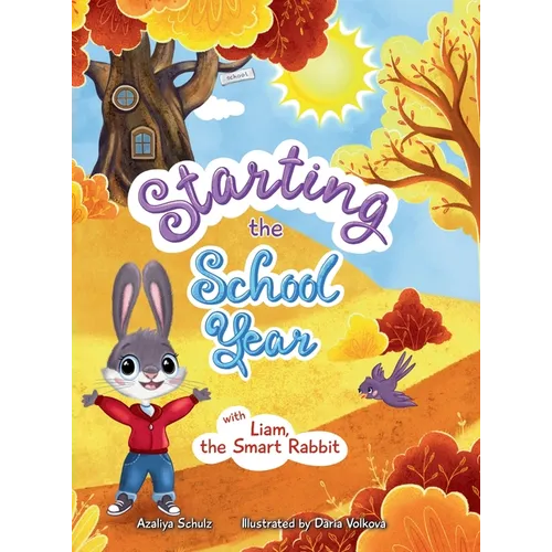 Starting the School Year with Liam, the Smart Rabbit - Hardcover