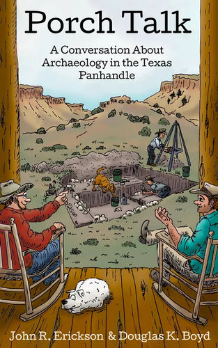 Porch Talk: A Conversation about Archaeology in the Texas Panhandle - Paperback