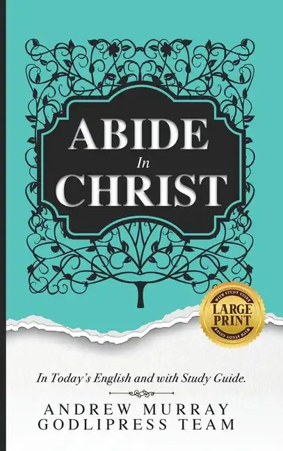 Andrew Murray Abide in Christ: In Today's English and with Study Guide (LARGE PRINT) - Hardcover