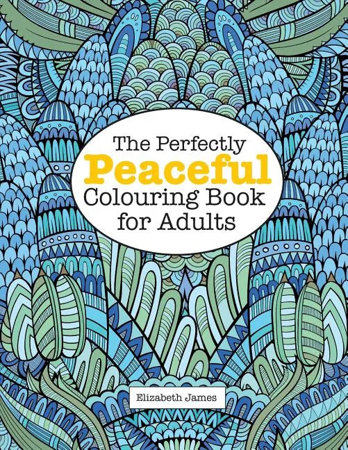 The Perfectly PEACEFUL Colouring Book for Adults - Paperback
