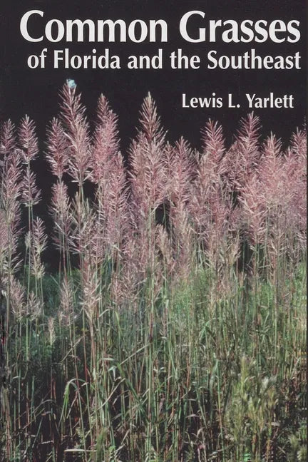 Common Grasses of Florida & The Southeast - Paperback