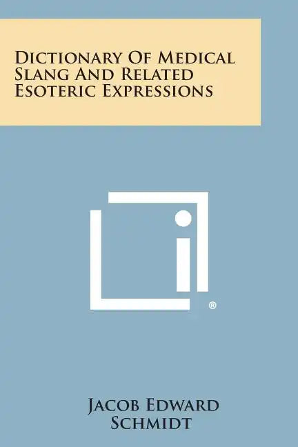 Dictionary Of Medical Slang And Related Esoteric Expressions - Paperback