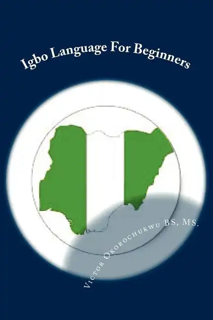 Igbo Language For Beginners: Introduction to Igbo Language - Paperback
