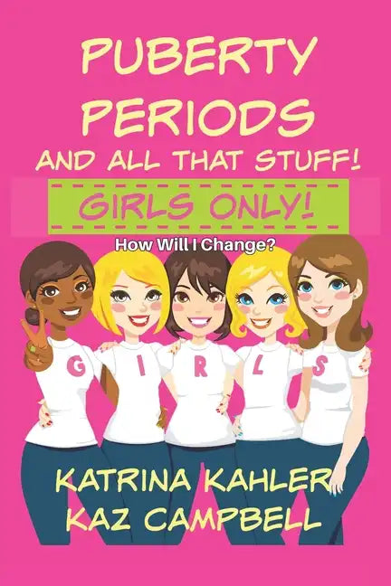 Puberty, Periods and all that stuff! GIRLS ONLY!: How Will I Change? - Paperback