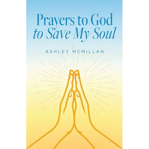 Prayers to God to Save My Soul - Paperback