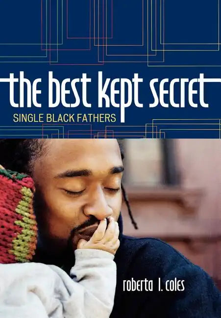 The Best Kept Secret: Single Black Fathers - Hardcover
