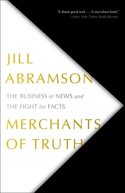 Merchants of Truth: The Business of News and the Fight for Facts - Paperback
