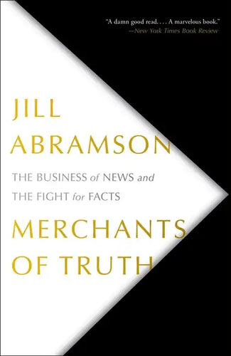 Merchants of Truth: The Business of News and the Fight for Facts - Paperback