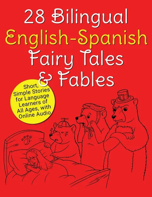 28 Bilingual English-Spanish Fairy Tales & Fables: Short, Simple Stories for Language Learners of All Ages, with Online Audio - Paperback