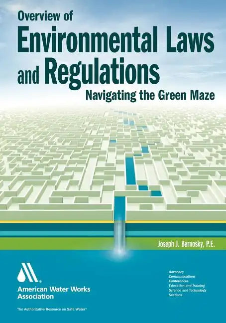 Overview of Environmental Laws and Regulations: Navigating the Green Maze - Paperback