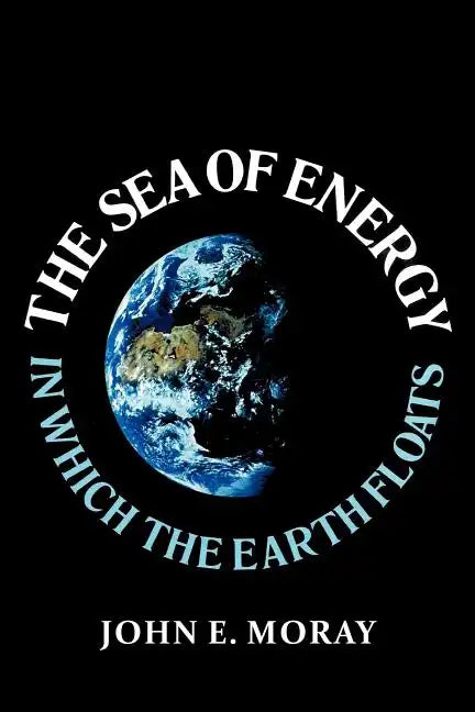 The Sea of Energy in Which the Earth Floats - Paperback