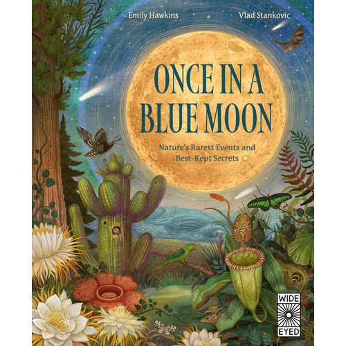 Once in a Blue Moon: Nature's Rarest Events and Best-Kept Secrets - Hardcover