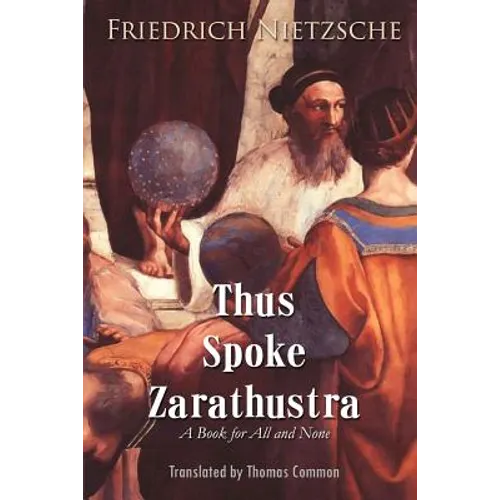 Thus Spoke Zarathustra: A Book for All and None - Paperback