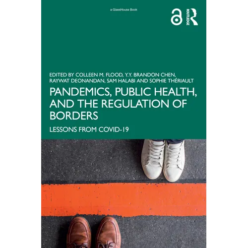 Pandemics, Public Health, and the Regulation of Borders: Lessons from COVID-19 - Paperback