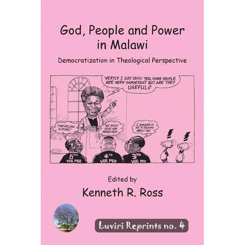 God, People and Power in Malawi: Democratization in Theological Perspective - Paperback