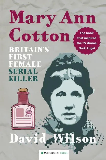 Mary Ann Cotton: Britain's First Female Serial Killer - Paperback