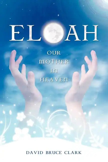 Eloah: Our Mother in Heaven - Paperback