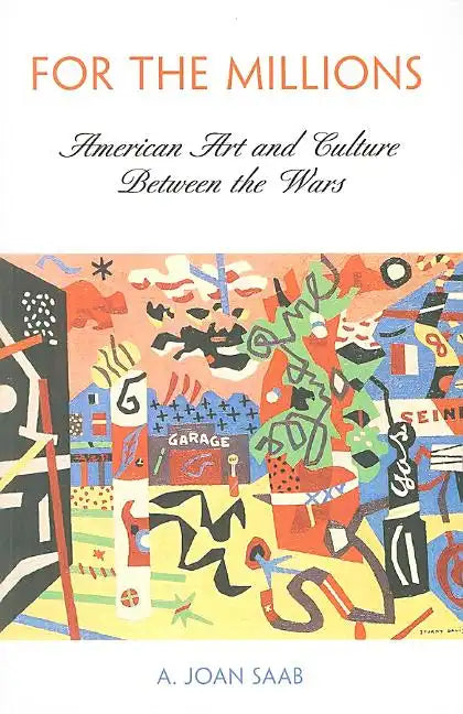 For the Millions: American Art and Culture Between the Wars - Paperback