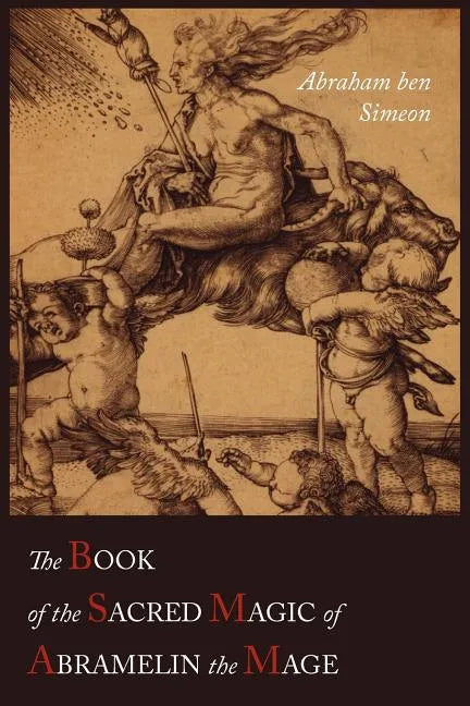 The Book of the Sacred Magic of Abramelin the Mage - Paperback