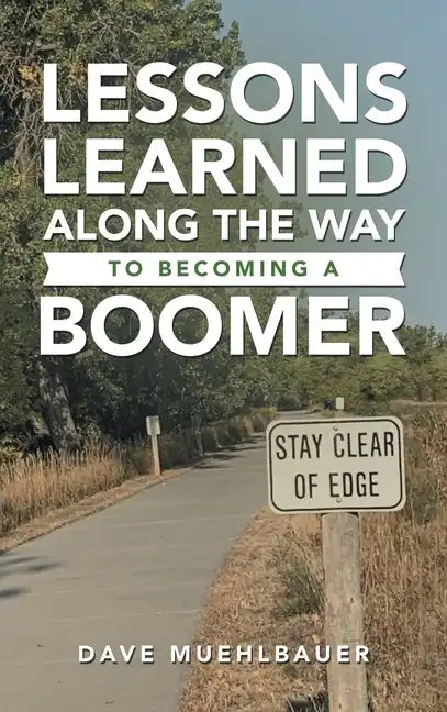 Lessons Learned Along the Way to Becoming a Boomer - Hardcover