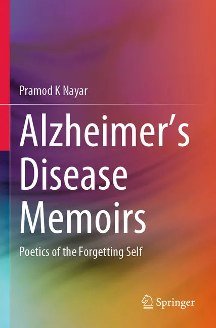 Alzheimer's Disease Memoirs: Poetics of the Forgetting Self - Paperback
