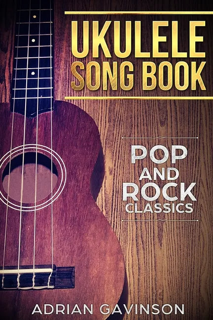 Ukulele Song Book: Pop and Rock Classics - Paperback