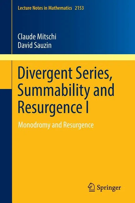 Divergent Series, Summability and Resurgence I: Monodromy and Resurgence - Paperback