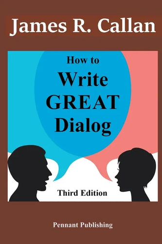 How to Write Great Dialog, Third Edition - Paperback