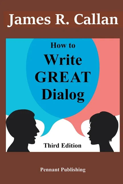 How to Write Great Dialog, Third Edition - Paperback