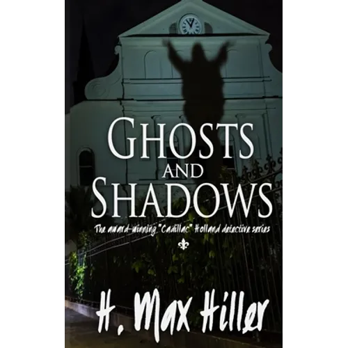 Ghosts and Shadows: A Cadillac Holland Mystery - Paperback