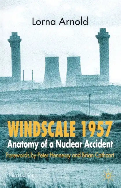 Windscale 1957: Anatomy of a Nuclear Accident - Paperback