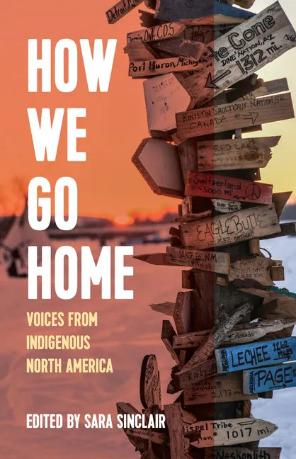 How We Go Home: Voices from Indigenous North America - Paperback