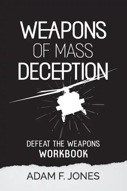 Weapons of Mass Deception Workbook: Defeat the Weapons - Paperback